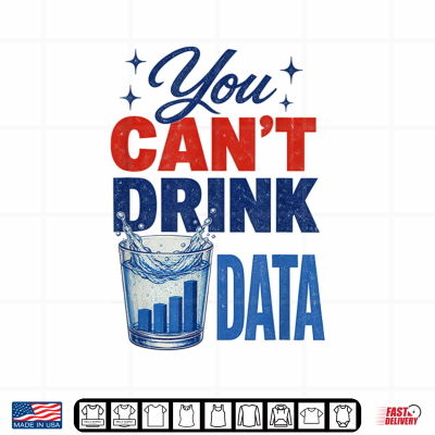 Design Retro You Cant Drink Data Environmental Activist Water Shirt