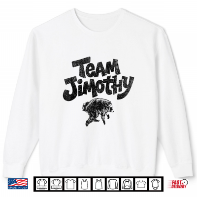Sweatshirt Team JIMOTHY Viral Raccoon Shirt Funny Meme Shirt