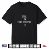 I Came I Saw I Heard You Chewing I Left Funny Shirt