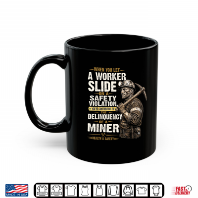 Funny Msha Mining Safety Delinquency Of A Miner Shirt 3 Mug Funny MSHA Mining Safety Delinquency of a Miner Shirt
