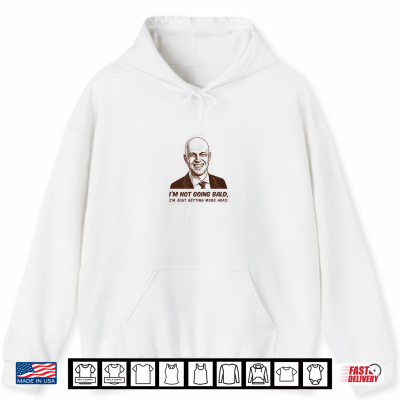 I'M Not Going Bald Just Getting More Head Shirt 1 Hoodie Im Not Going Bald Just Getting More Head Shirt