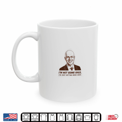 I'M Not Going Bald Just Getting More Head Shirt 3 Mug Im Not Going Bald Just Getting More Head Shirt