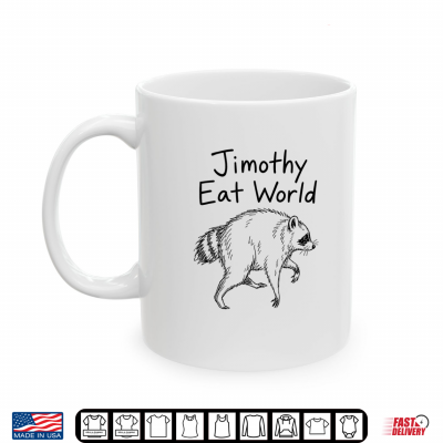 Mug Jimothy Eat World Funny Viral Raccoon Seattle Trash Panda Shirt