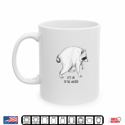 Mug Jimothy Its Ok to Be Weird Funny Racoon Shirt