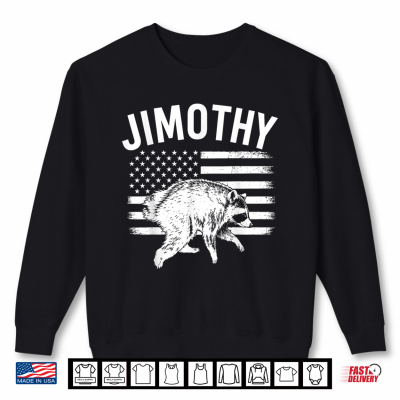 Jimothy Viral Seattle Racoon Funny Jimothy Shirt 2 Sweatshirt Jimothy Viral Seattle Racoon Funny Jimothy Shirt