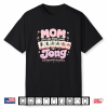 Mom Jong Mahjong Momjong Funny Mahjong Players Women Shirt