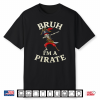 Bruh Pirate Lazy Dabbing Skull Costume Pretend I’M A Pirate Shirt