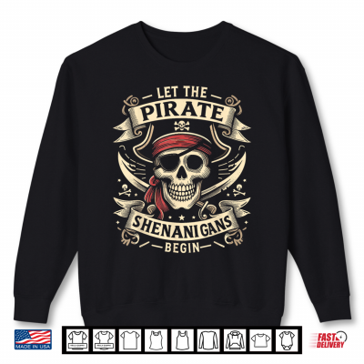 Halloween Skull Let The Pirate Shenanigans Begin Shirt 2 Sweatshirt Halloween Skull Let The Pirate Shenanigans Begin Shirt