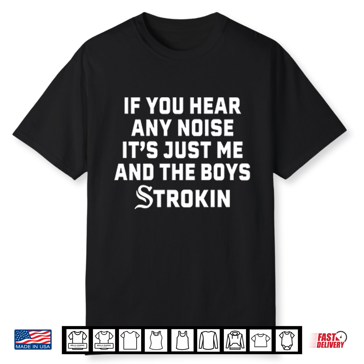 Chicago White Sox If You Hear Any Noise It’S Just Me And The Boys Strokin Shirt