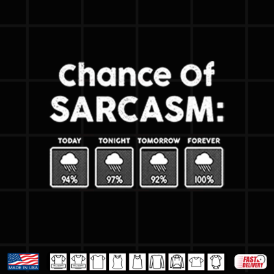 Design Chance Of Sarcasm Shirt