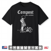 Compost Your Enemies Shirt
