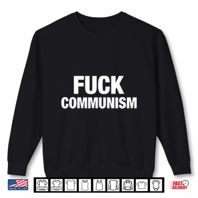 Sweatshirt Fuck Communism Shirt