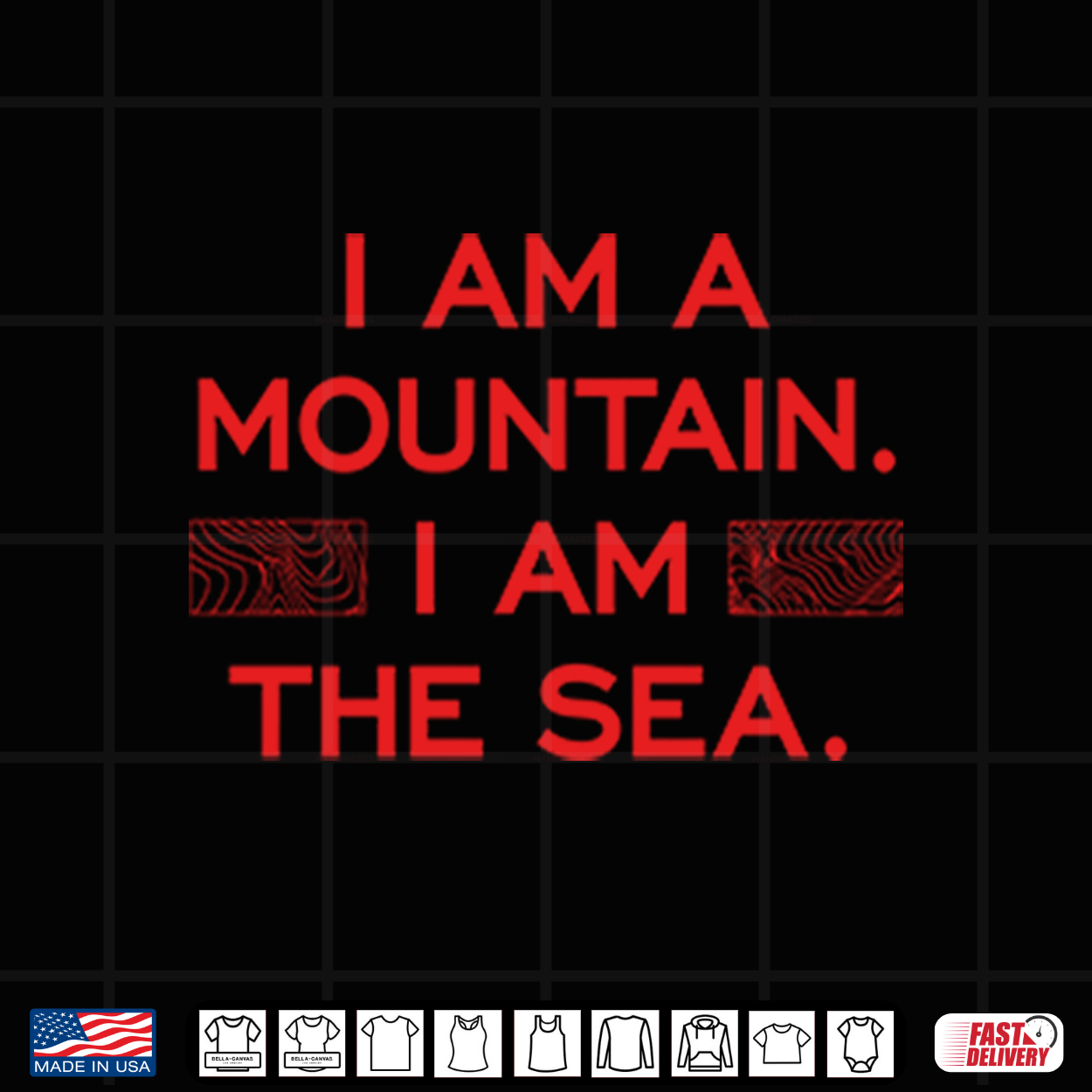 I Am A Mountain I Am The Sea Shirt