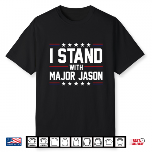 I Stand With Major Jason Shirt