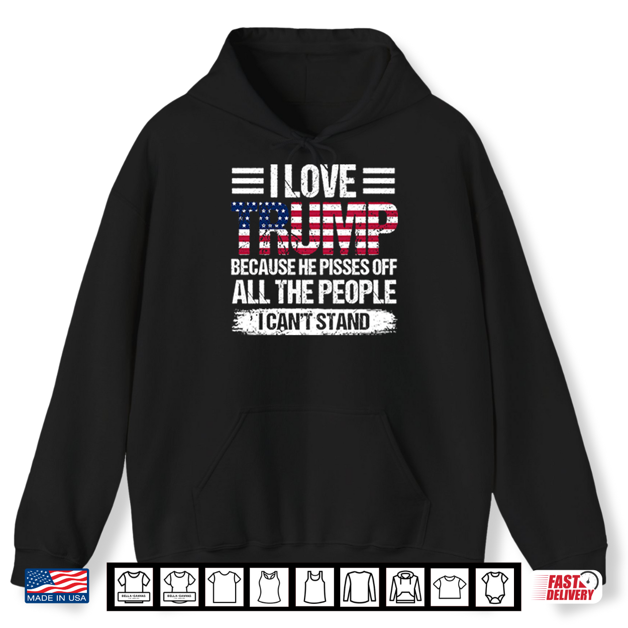 I Love Trump Because He Pisses Off All The People I Can’T Stand Shirt