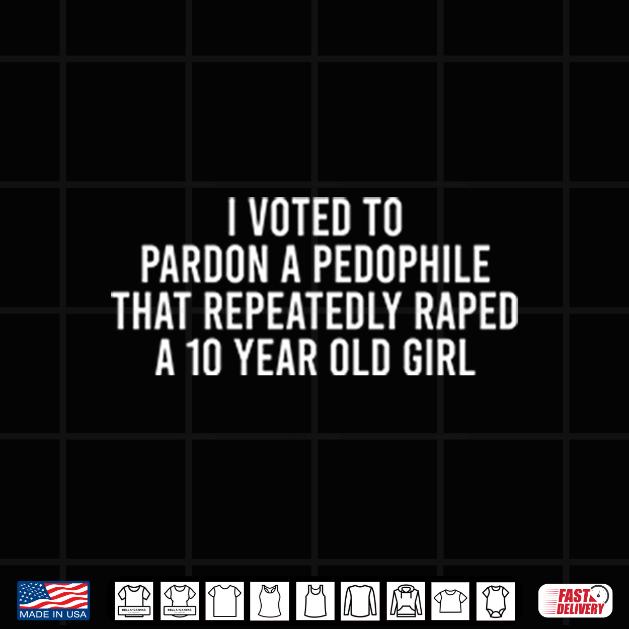 I Voted To Pardon A Pedophile That Repeatedly Rped A 10 Year Old Girl Shirt