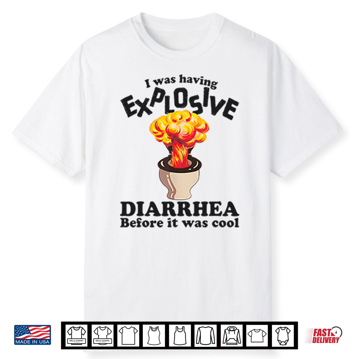 I Was Having Explosive Diarrhea Before It Was Cool Shirt