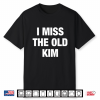 Kanye West I Miss The Old Kim Shirt