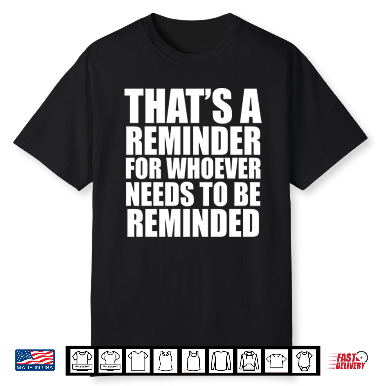 That’S A Reminder For Whoever Needs To Be Reminded Shirt