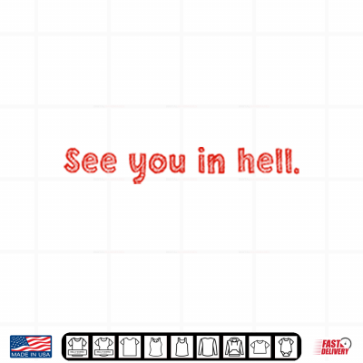 Design See You In Hell Shirt
