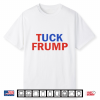 Tuck Frump Political Parody Shirt