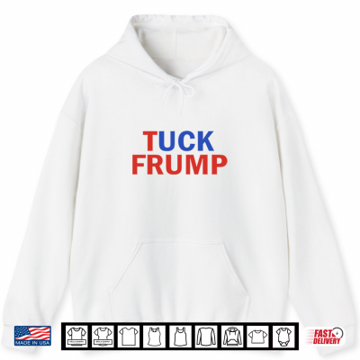Hoodie Tuck Frump Political Parody Shirt