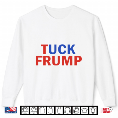 Sweatshirt Tuck Frump Political Parody Shirt
