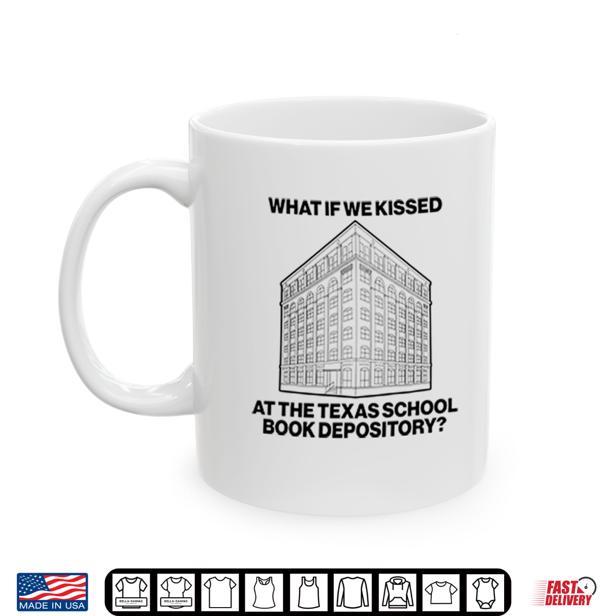 What If We Kissed At The Texas School Book Depository Shirt