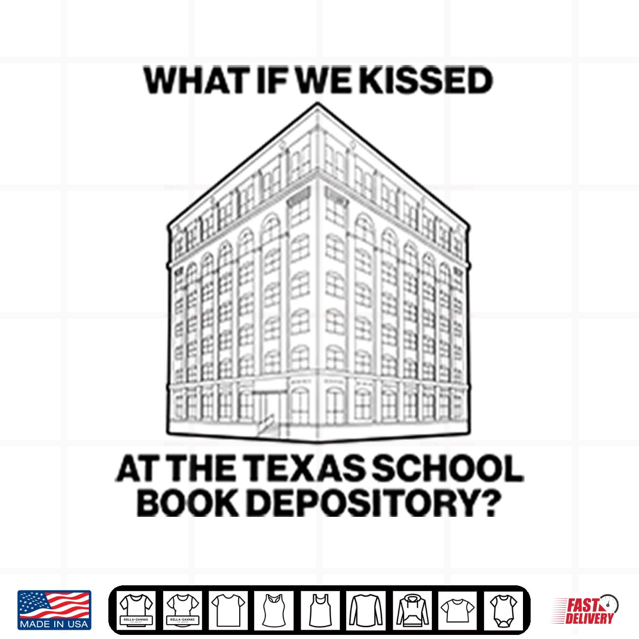 What If We Kissed At The Texas School Book Depository Shirt