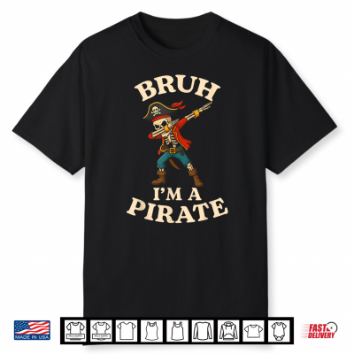 Bruh I’M A Pirate Dabbing Skull Lazy Halloween Costume Shirt