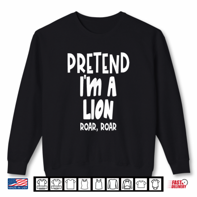 Fun Pretend Lion Shirt Lazy Halloween Lion Costume Shirt 2 Sweatshirt Fun Pretend Lion Shirt Lazy Halloween Lion Costume Shirt 1