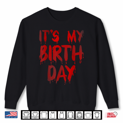 Sweatshirt Its My Birthday Horror Thriller Movie Lover Shirt