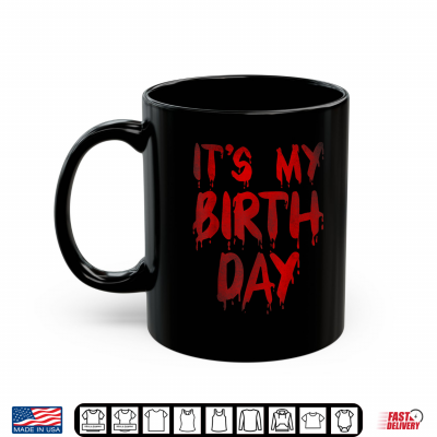 Mug Its My Birthday Horror Thriller Movie Lover Shirt