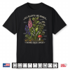 All Plants Are Edible Some Only Once Botanical Garden Shirt