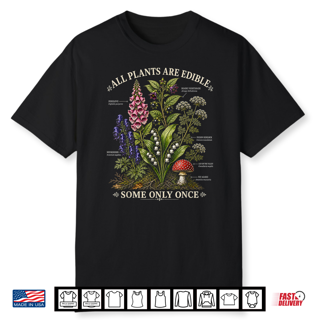 All Plants Are Edible Some Only Once Botanical Garden Shirt