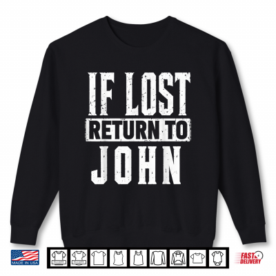 Sweatshirt If Lost Return To John Couple Matching Shirt