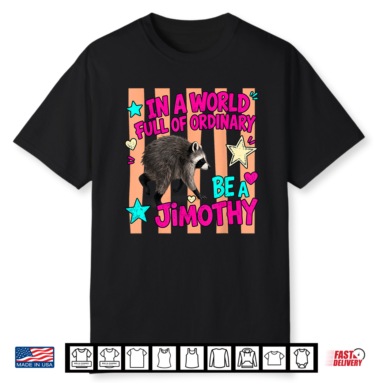 In A World Full Of Ordinary Be A Jimothy Viral Raccoon Shirt In A World Full Of Ordinary Be A Jimothy Viral Raccoon Shirt