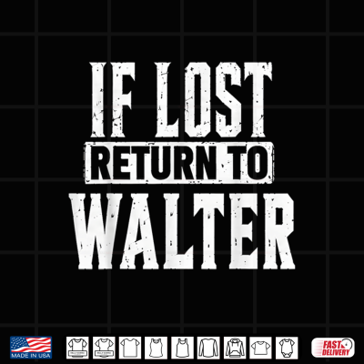 Design If Lost Return To Walter Couple Matching Shirt