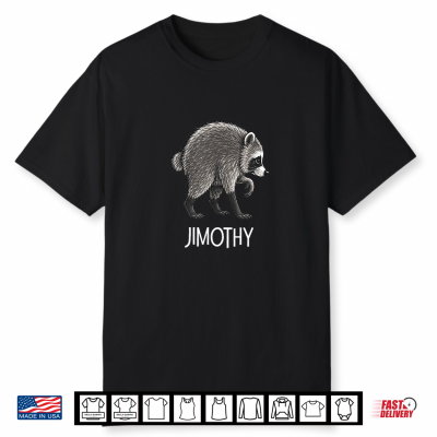 Jimothy Raccoon Cute Trash Panda Viral Animal Lover Gift Shirt