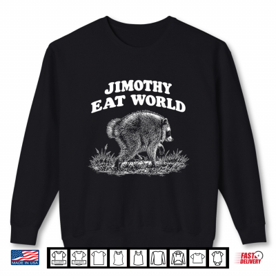 Sweatshirt Jimothy Trash Panda Eat World Meme Shirt