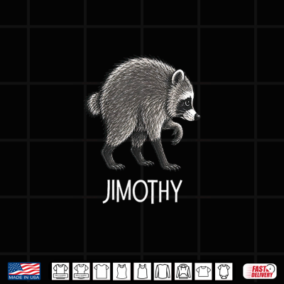 Jimothy Raccoon Cute Trash Panda Viral Animal Lover Gift Shirt 4 Design Jimothy Raccoon Cute Trash Panda Viral Animal Lover Gift Shirt