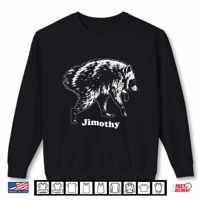 Sweatshirt Jimothy Viral Raccoon Trash Panda Wildlife Shirt