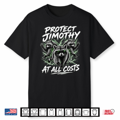 Protect Jimothy At All Costs Jimothy Viral Raccoon Shirt