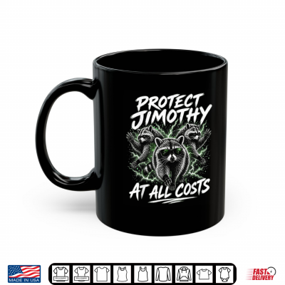 Protect Jimothy At All Costs Jimothy Viral Raccoon Shirt 3 Mug Protect Jimothy At All Costs Jimothy Viral Raccoon Shirt