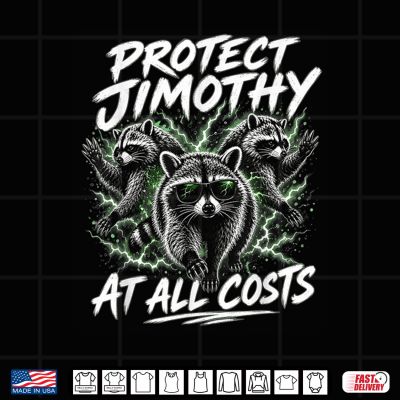 Protect Jimothy At All Costs Jimothy Viral Raccoon Shirt 4 Design Protect Jimothy At All Costs Jimothy Viral Raccoon Shirt