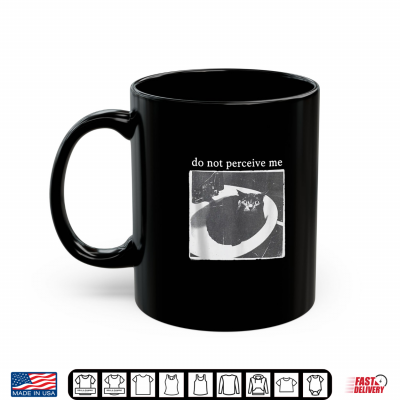 Mug Do Not Perceive Me Meme Cat Lover Shirt