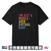 I’M Just A Middle Aged Dirtbag Baby Humor Shirt