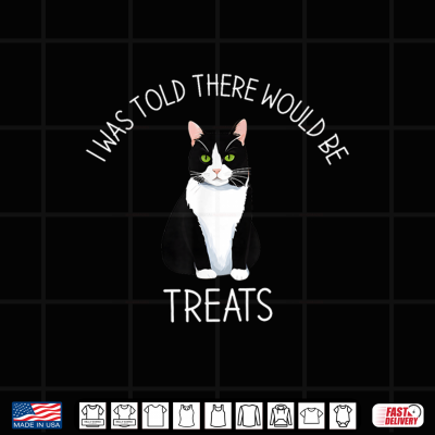 Design I Was Told There Would Be Treats Tuxedo Cat Lover Shirt