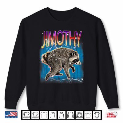 Sweatshirt Jimothy Raccoon Viral Seattle Feral Legend Meme Cute Shirt