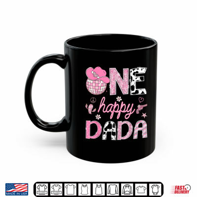 Mug One Happy Dada Western Disco Cowgirl 1st Birthday Shirt